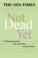 Cover of: Not Dead Yet