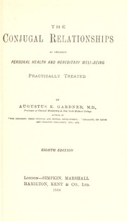 Cover of: The conjugal relationships: as regards personal health and hereditary well-being practically treated