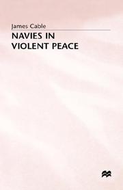 Cover of: Navies in violent peace by Cable, James