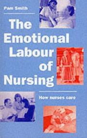 Cover of: The Emotional Labour of Nursing by Pam Smith, Pam Smith