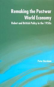 Cover of: Remaking the Postwar World Economy: Robot and British Policy in the 1950s