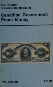 Cover of: The Charlton standard catalogue of Canadian government paper money