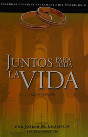 Cover of: Juntos para toda la vida edici"n corregida y aumentada: una preparación para la celebración del matrimonio