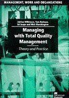 Cover of: Managing with Total Quality Management (Management, Work & Organizations) by Adrian Wilkinson, Tom Redman, Ed Snape, Mick Marchington