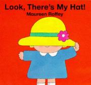 Cover of: Look, There's My Hat by Maureen Roffey