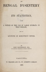 Cover of: On Bengal dysentery and its statistics, with a notice of the use of large enemata in that disease, and of quinine in remittent fever