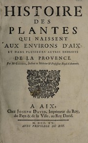 Cover of: Histoire des plantes qui naissent aux environs d'Aix et dans plusieurs autres endroits de la Provence
