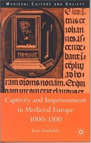 Cover of: Captivity and Imprisonment in Medieval Europe, C. 1000-C. 1300 (Medieval Culture and Society)