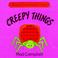 Cover of: Creepy things