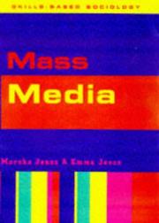 Cover of: Mass Media (Skills-based Sociology) by Marsha Jones, Emma Jones, Marsha Jones, Emma Jones