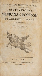 Cover of: Institutiones medicinae forensis praelectionibus academicis accommodatae by Christian Gottlieb Ludwig