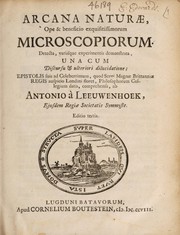 Cover of: Arcana naturae, ope & beneficio exquistissimorum microscopiorum detecta