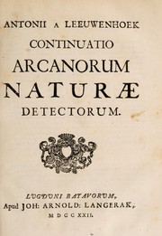 Cover of: Continuatio Arcanorum naturae detectorum, qua continetur quicquid hactenus ab auctore lingua vernacula editum, & in linguam Latinam transfusum non fuit