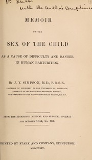 Memoir on the sex of the child as a cause of difficulty and danger in human parturition by James Young Simpson