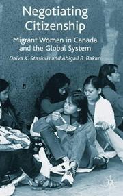 Cover of: Negotiating citizenship: migrant women in Canada and the global system