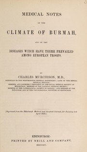 Cover of: Medical notes on the climate of Burmah and on the diseases which have there prevailed among European troops