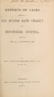 Cover of: Reports of cases treated at Buxton Bath Charity and Devonshire Hospital between May 1st and October 31st, 1860