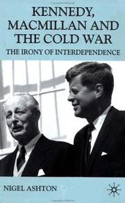 Kennedy, Macmillan, and the Cold War by Nigel John Ashton