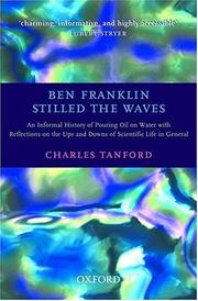 Cover of: Ben Franklin stilled the waves: an informal history of pouring oil on water with reflections on the ups and downs of scientific life in general