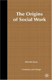 Cover of: The Origins of Social Work: Continuity and Change