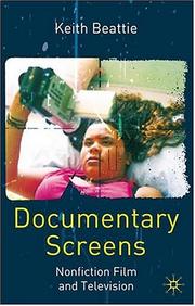 Cover of: Documentary screens by Keith Beattie