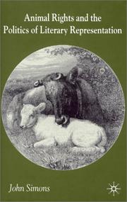 Cover of: Animal rights and the politics of literary representation by John Simons
