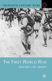 Cover of: The First World War by Gerard J. De Groot