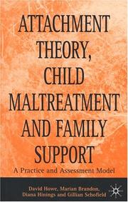 Attachment theory, child maltreatment and family support by Howe, David, Marian Brandon, Diana Hinings, Gillian Schofield