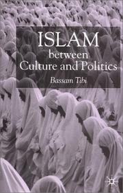 Cover of: Islam Between Culture and Politics by Bassam Tibi