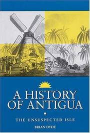 Cover of: A History of Antigua: The Unsuspected Isle
