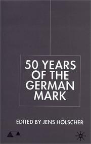 Cover of: 50 Years of the German Mark: Essays in Honour of Stephen F. Frowen (Studies in Economic Transition)