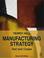 Cover of: Manufacturing Strategy
