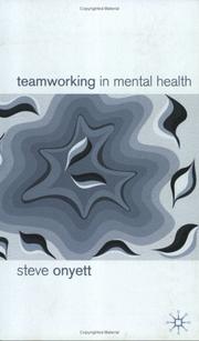 Teamworking in mental health by Steve Onyett