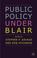 Cover of: Public Policy Under Blair