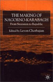 Cover of: The Making of Nagorno-Karabagh by Levon Chorbajian
