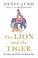 Cover of: The Lion and the Tiger