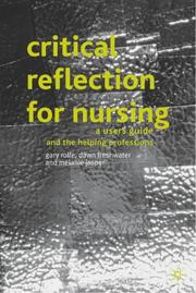 Cover of: Critical Reflection for Nursing and the Helping Professions by Gary Rolfe, Dawn Freshwater, Melanie Jasper