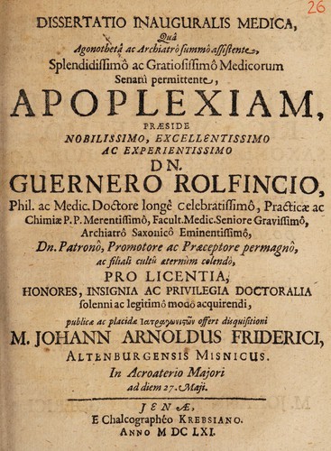 Dissertatio inauguralis medica, qua agonothetâ ac archiatrô summô assistente ... apoplexiam by Werner Rolfinck
