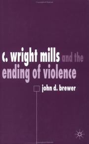 Cover of: C. Wright Mills and the Ending of Violence by John Brewer