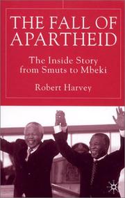The fall of apartheid by Harvey, Robert, Robert Harvey
