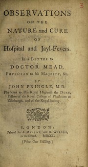 Cover of: Observations on the nature and cure of hospital and jayl-fevers. In a letter to Doctor Mead