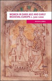 Cover of: Women in Dark Age and Early Medieval Europe c.500-1200 (European Culture and Society) by Helen M. Jewell