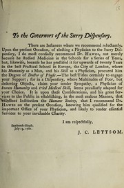 Cover of: To the governors of the Surry Dispensary: There are instances where we recommend reluctantly. Upon the present occasion, of electing a physician to the Surry Dispensary, I do most cordially recommend Dr. Hawes