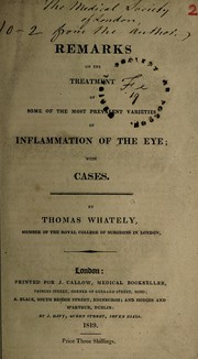 Cover of: Remarks on the treatment of some of the most prevalent varieties of inflammation of the eye; with cases
