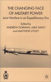Cover of: The Changing Face of Military Power: Joint Warfare in an Expeditionary Era