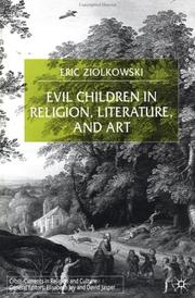 Evil Children in Religion, Literature, and Art (Cross-Currents in Religion and Culture) by Eric Ziolkowski