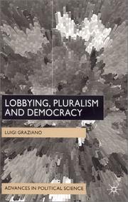 Cover of: Lobbying, Pluralism and Democracy (Advances in Political Science)