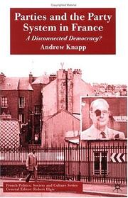 Cover of: Parties and the Party System in France: A Disconnected Democracy? (French Politics, Society and Culture)