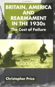 Cover of: Britain, America and rearmament in the 1930s | Christopher Price