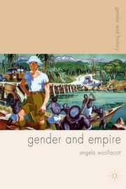 Cover of: Gender and Empire (Gender and History) by Angela Woollacott, Angela Woollacott